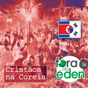 FdÉ 56: Igreja na Coreia – Jerusalém do Oriente FdÉ 56: Igreja na Coreia – Jerusalém do Oriente