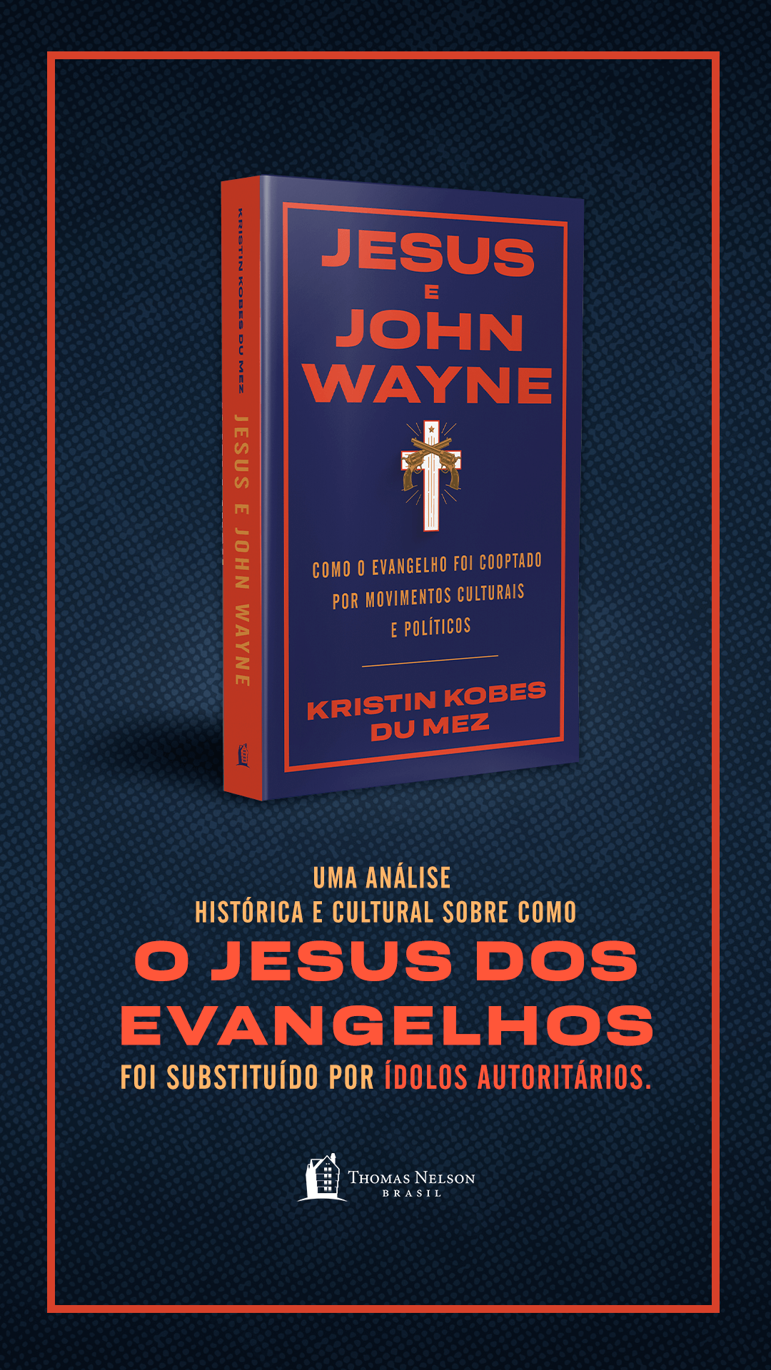 Jesus e John Wayne: Como o evangelho foi cooptado por movimentos culturais e políticos